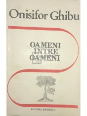 Onisifor Ghibu - Oameni intre oameni (Editia: 1990) foto