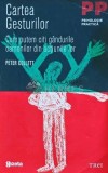 Cartea gesturilor. Cum putem citi gandurile oamenilor din actiunile lor - 2011 - Peter Collett (AB191), Trei