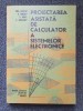PROIECTAREA ASISTATA DE CALCULATOR A SISTEMELOR ELECTRONICE - Nicolau, Mirea