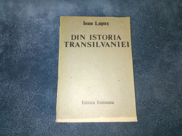 IOAN LUPAS - DIN ISTORIA TRANSILVANIEI
