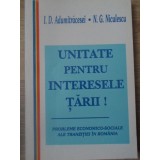 UNITATE PENTRU INTERESELE TARII! PROBLEME ECONOMICO-SOCIALE ALE TRANZITIEI IN ROMANIA-I.D. ADUMITRACESEI, N-233157