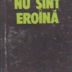 Nu sunt eroina