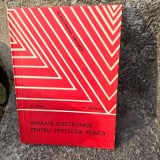 Aparate electronice pentru protectia muncii - A. Manea, M. Scarlatescu