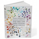 Enciclopedia pietrelor pretioase. 180 de cristale - Athena Perrakis, Simina Balasoiu