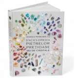 Enciclopedia pietrelor pretioase. 180 de cristale - Simina Balasoiu, Athena Perrakis
