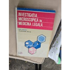 Investigația microscopică &icirc;n medicina legală - Vladimir Beliș