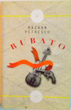 RUBATO de RAZVAN PETRESCU, 2011