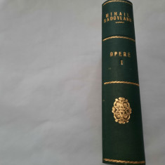 OPERE 1904-1917 - MIHAIL SADOVEANU VOL.1 LEGATA DE LUX RF17/3