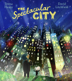 The Spectacular City | Teresa Heapy, Random House Children&#039;s Publishers UK