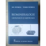Ion Petreuș; Tudor Petreuș - Biomineralogie geologică și medicală (Editura Academiei, 2023)
