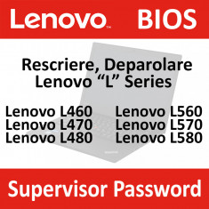 Deparolare, UNLOCK Bios Lenovo Thinkpad L460, L470, L480, L560, L570, L580 foto