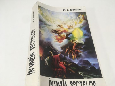 DIAC.CONF. P.I. DAVID, INVAZIA SECTELOR. VOL.1 LUCRARE APARUTA CU BINECUVANTAREA PF TEOCTIST foto