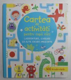 CARTEA DE ACTIVITATI PENTRU COPII MICI - LABIRINTURI , CAREURI , SI ALTE JOCURI AMUZANTE de JAMES MACLAINE si LUCY BOWMAN , ilustratii de ERICA HARR