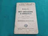 MANUAL DE DREPT CONSTITUȚIONAL ȘI ADMINISTRATIV *GH. NICULESCU, COSNT. G&Acirc;DEA *1923 *53