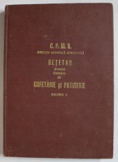 RETETAR PENTRU PRODUSE DE COFETARIE SI PATISERIE de TANASE VIRGIL si ABRASU GHEORGHE , VOLUMUL II , 1980