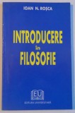 INTRODUCERE IN FILOSOFIE de IOAN N. ROSCA, 2002 , * PREZINTA SUBLINIERI LA PRIMELE 5 PAGINI