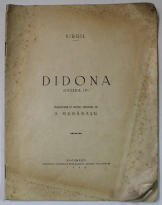 DIDONA ( ENEIDA IV ) de VIRGIL , traducere in metru original de D. MURARASU , 1942 , DEDICATIE * foto
