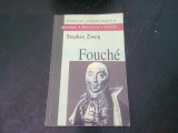 GALERIA CELEBRITATILOR. FOUCHE - STEPHAN ZWEIG