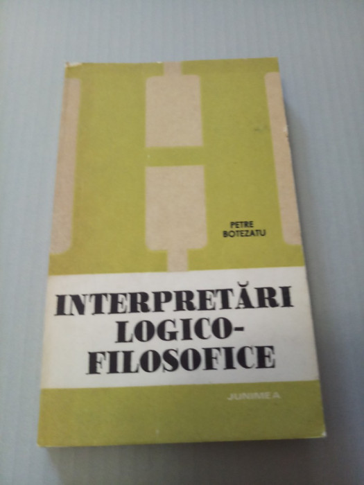 Interpretari logico-filosofice - Petre Botezatu
