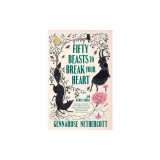Fifty Beasts to Break Your Heart: And Other Stories
