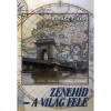 Zeneh&iacute;d - A vil&aacute;g fel&eacute; - Juh&aacute;sz Előd