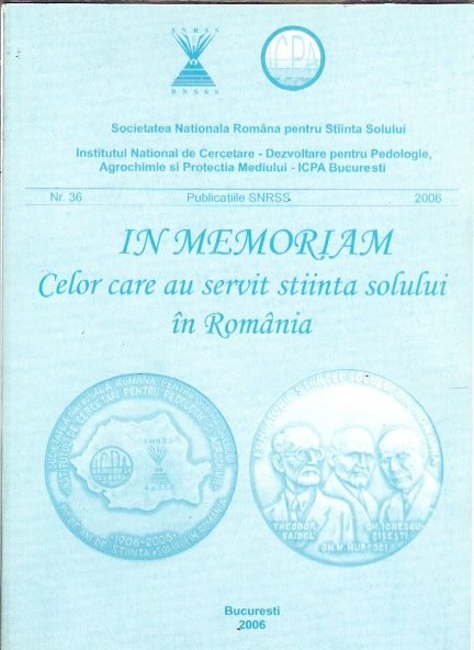 IN MEMORIAM - Celor care au servit stiinta solului in Romania / SNRSS 2006