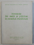 ITINERAR DE ARTA SI FOLCLOR IN NORDUL MOLDOVEI , 1964