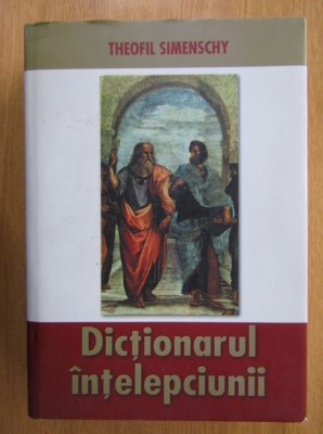 Dictionarul intelepciunii - Theofil Simenschy [Editie de Lux] foto