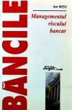 Cumpara ieftin Managementul riscului bancar - 2000 - Ion Nitu (AZ310)