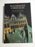 POLEMIQUES CORDIALES - OCTAVIAN PALER * Traduction par Alain Paruit (dedicace et autographe) -