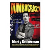 Dumbocracy Adventures With The Loony Left The Rabid Right And Other American Idiots