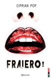Fraiero! Volumul II | Ciprian Pop, Quantum Publishers