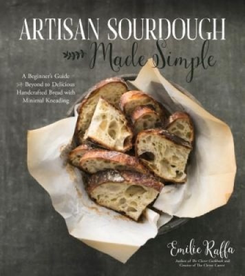 Artisan Sourdough Made Simple: A Beginner&amp;#039;s Guide &amp;amp; Beyond to Delicious Handcrafted Bread with Minimal Kneading foto