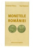 Monetele Rom&acirc;niei - Octavian Iliescu/ Paul Radovici, Ed. Enciclopedică, 2004