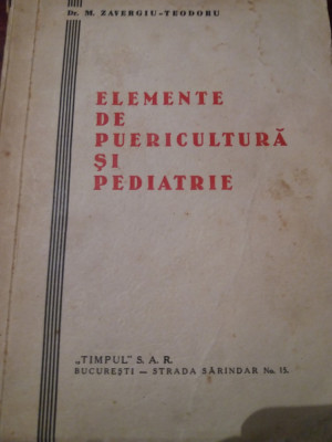 ELEMENTE DE PUERICULTURA SI PEDIATRIE ZAVERGIU TEODORU 1944 foto