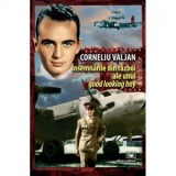 Insemnarile din razboi ale unui good looking boy - Corneliu Valjan