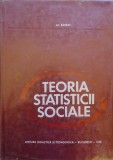 Teoria Statisticii Sociale - Al. Barbat, Didactica si Pedagogica, 1973, Sociologie, Romana