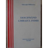 DESCIFRAND LIMBAJUL INIMII-GHEORGHE BALACEANU-235122