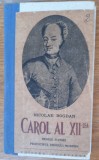 Carol al XII-lea Regele Suediei Prototipul eroului modern, Nicolae Bogdan