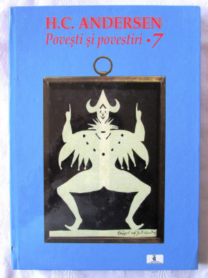 &amp;quot;POVESTI SI POVESTIRI - Vol. 7&amp;quot;, H. C. Andersen, 2007 foto