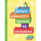 &Eacute;p&iacute;tett k&ouml;rnyezeti nevel&eacute;s az &oacute;vod&aacute;ban - Guba Anna