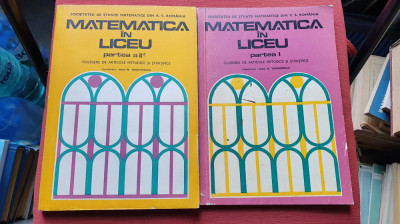 N. Teodorescu - Matematica in liceu. Culegere de articole (2 volume) foto