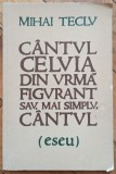 Cantul celuia din urma figurant sau, mai simplu, cantul - Mihai Teclu// dedicatie si semnatura autor