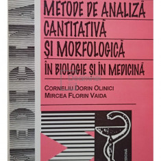 Corneliu Dorin Olinici - Metode de analiza cantitativa si morfologica in biologie si in medicina (editia 1997)