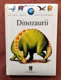 Dinozaurii. Colectia Prima mea enciclopedie - Editura Rao, 2003