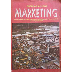 MARKETING. MANUAL PENTRU LICEE ECONOMICE, ADMINISTRATIVE SI DE SERVICII-NICOLAE AL. POP