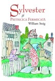 Sylvester si pietricica fermecata - William Steig, Vlad si cartea cu Genius, Editie in limba romana