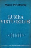 Lumea virtuozilor - 1968 - Marc Pincherle (AE50)