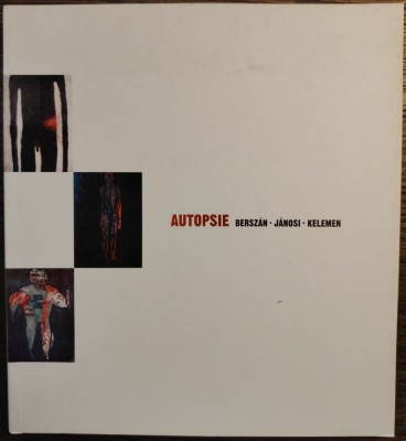 Berszan, Janosi, Kelemen - Autopsie (catalog) foto