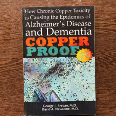 George J. Brewer How Chronic Copper Toxicity is Causing the Epidemics of Alzheimer s Disease and Dementia